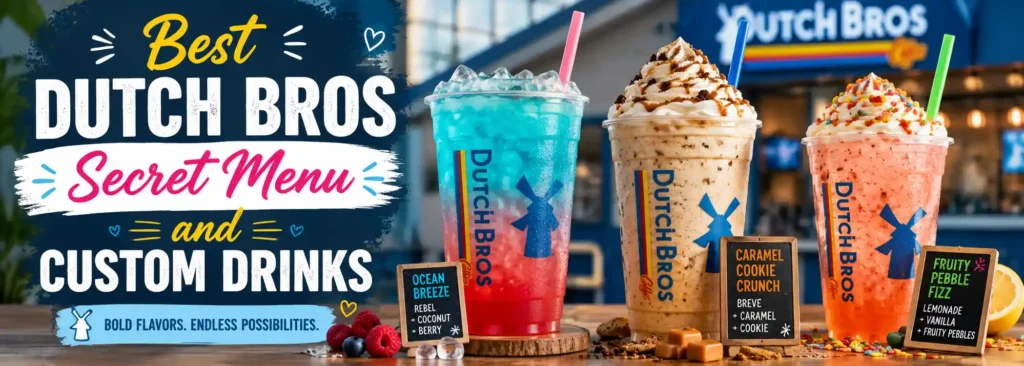 Best Dutch Bros Secret Menu and Custom Drinks