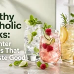 Healthy Alcoholic Drinks: 20 Lighter Choices That Still Taste Good