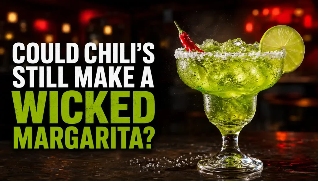Could Chili’s Still Make a Wicked Margarita?