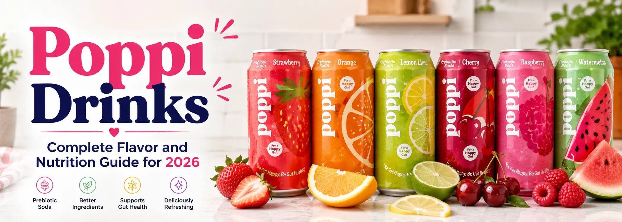 Poppi Drinks: Complete Flavor and Nutrition Guide for 2026