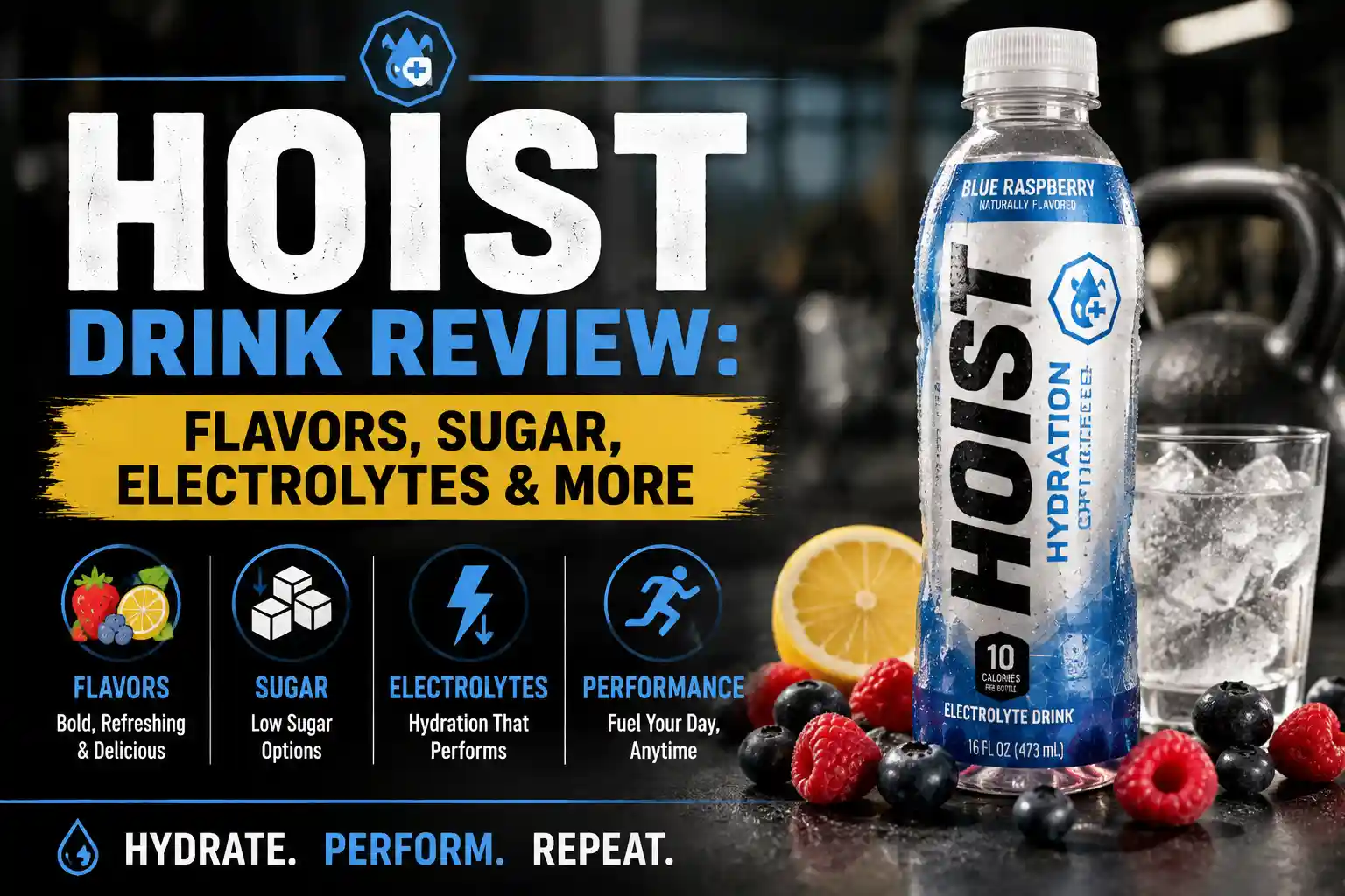 HOIST Drink Review: Flavors, Sugar, Electrolytes & More
