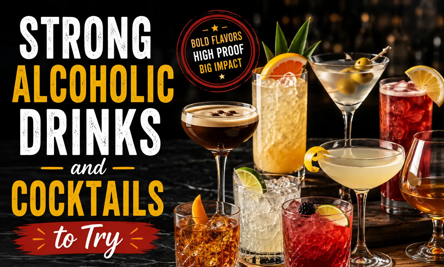 35 Strong Alcoholic Drinks and Cocktails to Try