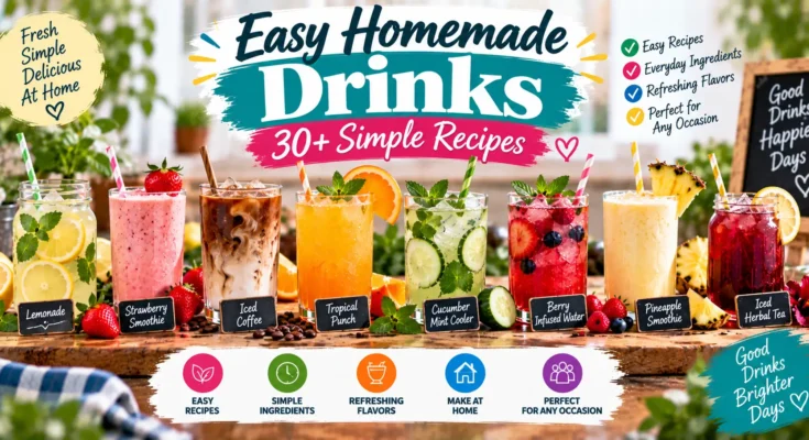Easy Homemade Drinks: 30+ Simple Recipes