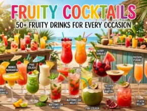 Fruity Cocktails: 50+ Fruity Drinks for Every Occasion