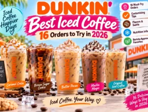 Best Dunkin Iced Coffee: 16 Orders to Try in 2026