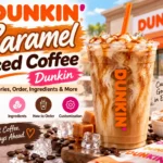 Caramel Iced Coffee Dunkin: Calories, Order, Ingredients & More