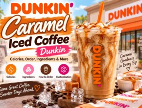 Caramel Iced Coffee Dunkin: Calories, Order, Ingredients & More