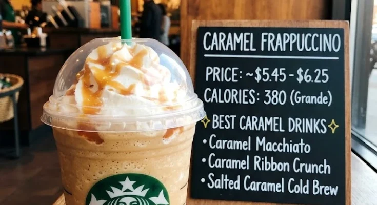 Caramel Frappuccino at Starbucks: Price, Calories & Best Caramel Drinks