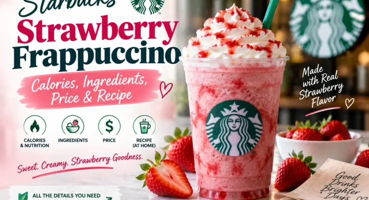 Starbucks Strawberry Frappuccino: Calories, Ingredients, Price & Recipe