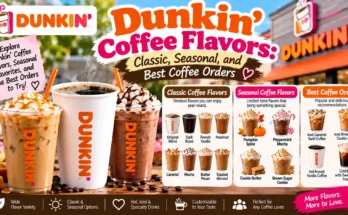 Dunkin Coffee Flavors: Classic, Seasonal, and Best Coffee Orders